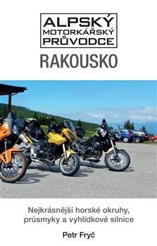 Rakousko - Alpský motorkářský průvodce + 20 perfektních okruhů