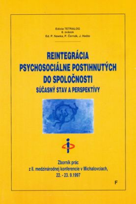 Reintegrácia psychosociálne postihnutých do spoločnosti - súčasný stav a perspektívy