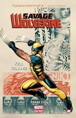 Savage Wolverine Volume 1: Kill Island