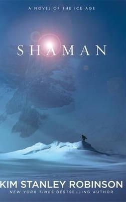 Shaman: A novel of the Ice Age