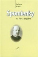 Spomienky na Ferka Skyčáka