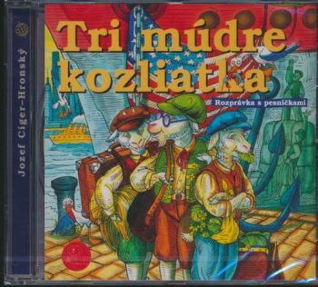 Rozprávka - Tri múdre kozliatka CD