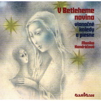 Šarišan/Kandráčová - V Betleheme novina: koledy CD