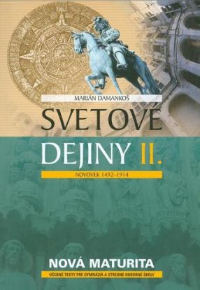 Svetové dejiny II. Novovek 1492 - 1914, nová maturita