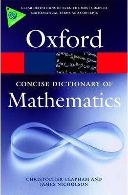 The Concise Oxford Dictionary of Mathematics (Oxford Paperback Reference)