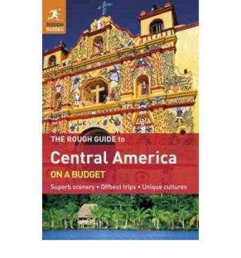 The Rough Guide to Central America