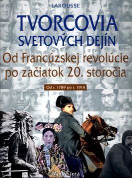 Tvorcovia svetových dejín od francúzskej revolúcie