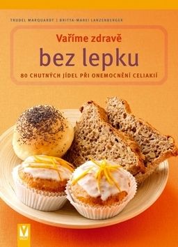 Vaříme zdravě bez lepku - 2. vydání