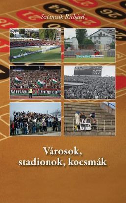 Városok, stadionok, kocsmák