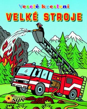 Veselé kreslení - velké stroje