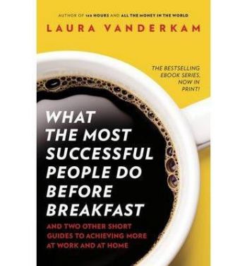 What the Most Successful People Do Before Breakfast