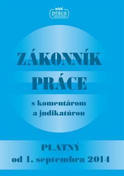 Zákonník práce s komentárom a judikatúrou - Platný od 1. septembra 2014