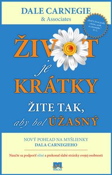 Život je krátky. Žite tak, aby bol úžasný