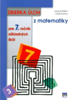 Zbierka úloh z matematiky pre 7. ročník ZŠ