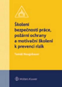 Školení bezpečnosti práce, požární ochrany a motivační školení k prevenci rizik