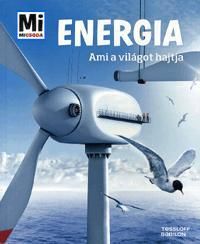 Mi micsoda Energia - Ami a világot hajtja