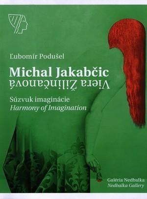 Michal Jakabčic - Viera Žilinčanová, Súzvuk imaginácie / Imagination harmony