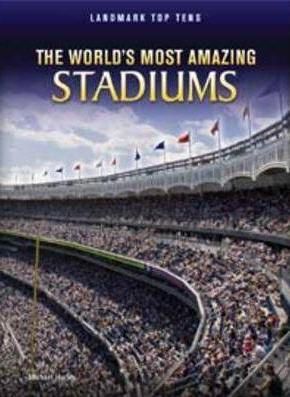 The World\'s Most Amazing Stadiums