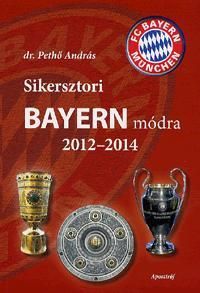 Sikersztori Bayern módra 2012-2014