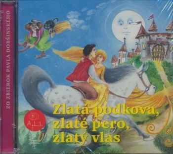 Rozprávka - Zlatá podkova, Zlaté pero, Zlatý vlas CD