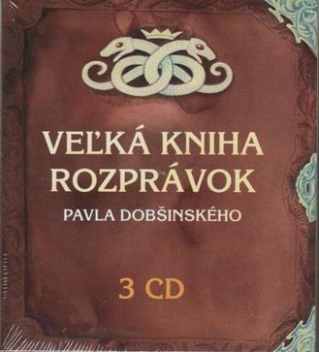 Veľká kniha rozprávok Pavla Dobšinského 3CD