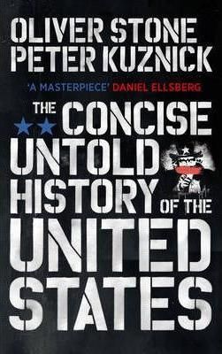 The Concise Untold History of the United States