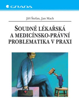 Soudně lékařská a medicínsko–právní problematika v praxi