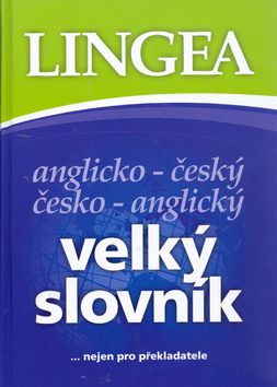 Anglicko-český česko-anglický veľký slovník - Lingea