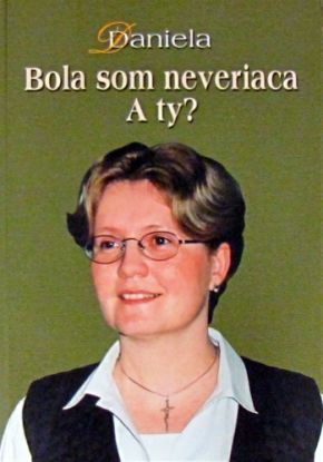 Bola som neveriaca. A ty?