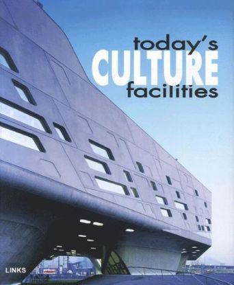 Todays Culture Facilities