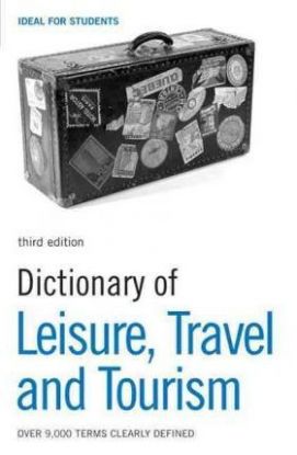 Dictionary Of Leisure, Travel And Tourism