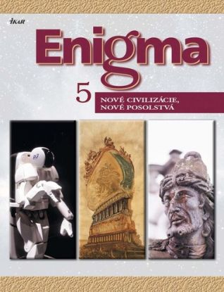 Enigma 5. - Nové civilizácie, nové posolstvá