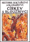 Historie sektářství a bludařství, církev a blouznivci