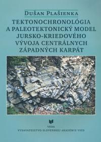 Tektonochronológia a paleotektonický model jursko-kriedového vývoja centrálnych Západných Karpát