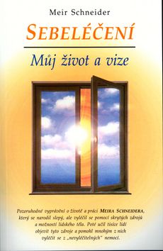 Sebeléčení - můj život a vize