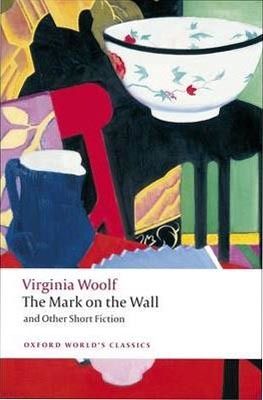 Mark on Wall & Other Short Fiction (Oxford World´s Classics)