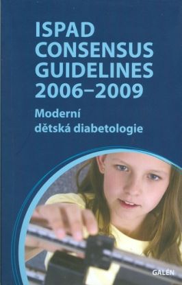 ISPAD Consensus Guidelines 2006-2009. Moderní dětská diabetologie