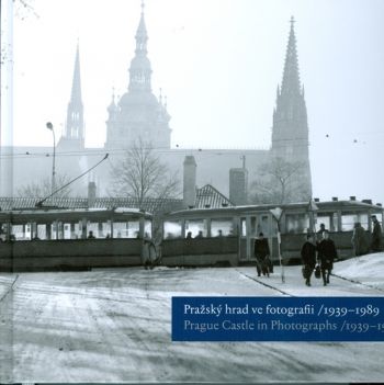 Pražský hrad ve fotografii 1939-1989