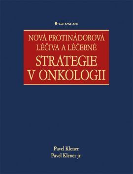 Nová protinádorová léčiva a léčebné strategie v onkologii