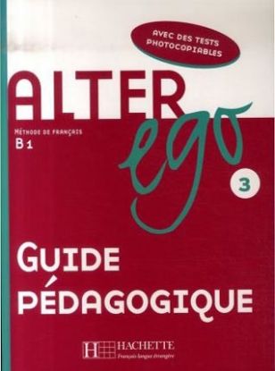 Alter Ego 3,Guide pédagogique