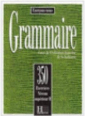 Grammaire 350 exercices niveau supérieur II