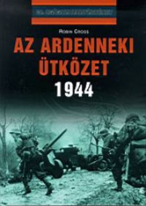 Az ardenneki ütközet (1944) Hitler utolsó reménye