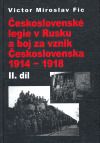 Čs. legie v Rusku a boj za vznik Československa 1914-1918, II.díl