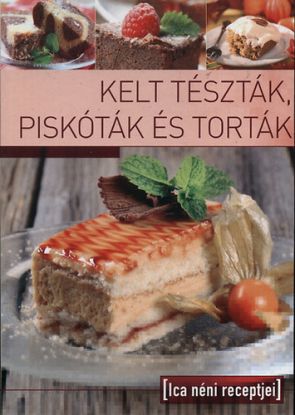 Kelt tészták, piskóták és torták