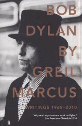 Bob Dylan by Greil Marcus