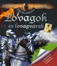 Elképesztő Larousse Enciklopédia: Lovagok és lovagvárak