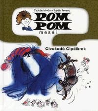 Pom Pom meséi - Civakodó Cipőikrek