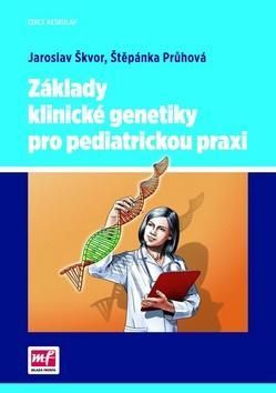 Základy klinické genetiky pro pediatrickou praxi