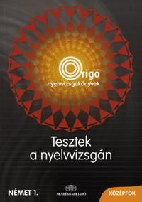 Tesztek a nyelvvizsgán Német 1. - Középfok