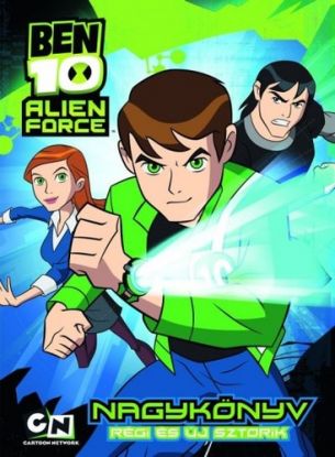 Ben 10 - Alien Force: Nagykönyv Régi és új sztorik